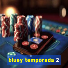 bluey temporada 2